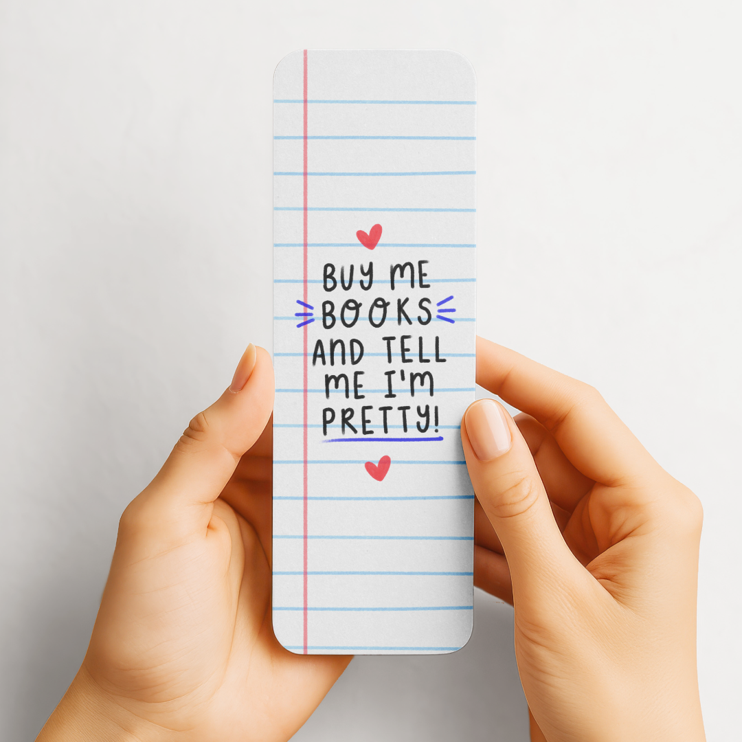 Buy Me Books And Tell Me I'm Pretty Bookmark - Cute Bookmark