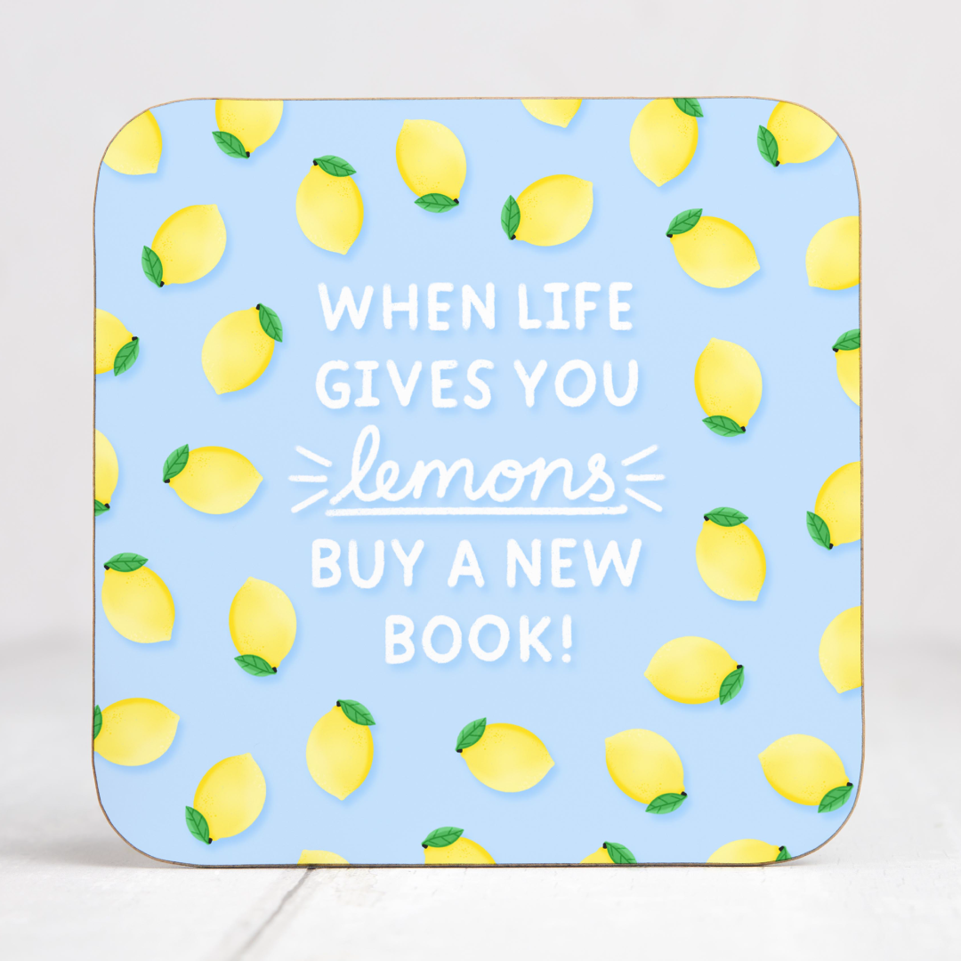 When Life Gives You Lemons Buy A New Book Coaster