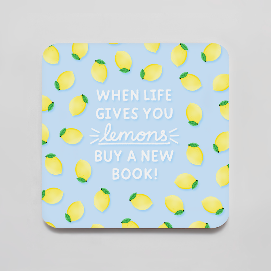 When Life Gives You Lemons Buy A New Book Coaster