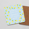 When Life Gives You Lemons Buy A New Book Coaster