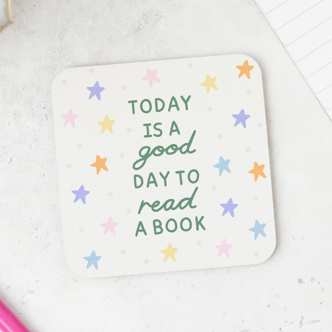 Today Is A Good Day To Read A Book Coaster