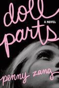 Doll Parts : A Debut Dark Academia Suspense Novel by Penny Zang
