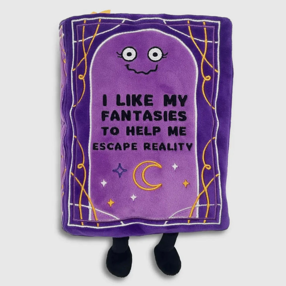 "I Like My Fantasies To Help Me Escape Reality" Book Plush