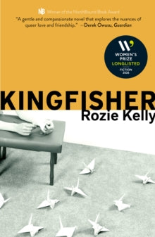 Kingfisher by Rozie Kelly LONGLISTED FOR WOMEN'S PRIZE FOR FICTION