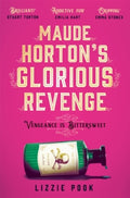 Maude Horton's Glorious Revenge by Lizzie Pook