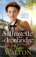 The Suffragette of Ironbridge by Mollie Walton